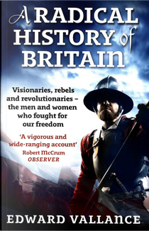 A Radical History of Britain by Edward Vallance