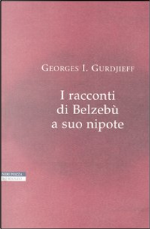 I racconti di Belzebù a suo nipote by Georges Ivanovič Gurdjieff