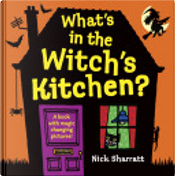 What's in the Witch's Kitchen? by Nick Sharratt