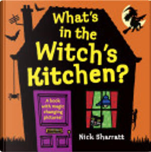 What's in the Witch's Kitchen? by Nick Sharratt