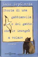 Storia di una gabbianella e del gatto che le insegnò a volare by Luis Sepúlveda
