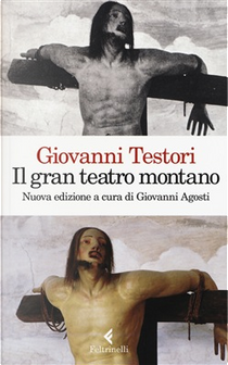 Il gran teatro montano by Giovanni Testori