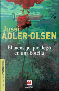El mensaje que llegó en una botella by Jussi Adler-Olsen