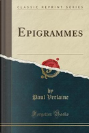 Epigrammes (Classic Reprint) by Paul Verlaine