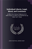 Individual Liberty, Legal, Moral, and Licentious by John Stuart Mill