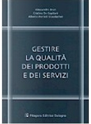 Gestire la qualità dei prodotti e dei servizi by Alberto Portioli Staudacher, Alessandro Brun, Cristina De Capitani