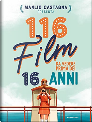 116 film da vedere prima dei 16 anni by Manlio Castagna