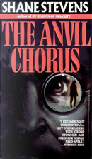 The Anvil Chorus by Shane Stevens