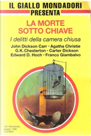 La morte sotto chiave: i delitti della camera chiusa by Agatha Christie, Edward D. Hoch, Franco Giambalvo, G. K. Chesterton, John Dickson Carr