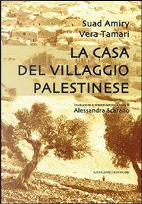 La casa del villaggio palestinese by Suad Amiry, Vera Tamari