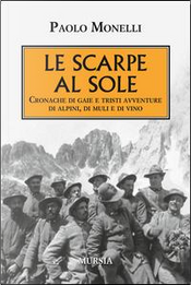 Le scarpe al sole. Cronache di gaie e tristi avventure di alpini, di muli e di vino by Paolo Monelli