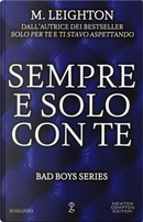 Sempre e solo con te. Bad boys series by M. Leighton