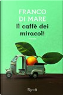 Il caffè dei miracoli by Franco Di Mare