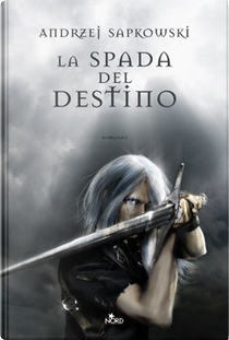 La spada del destino by Andrzej Sapkowski