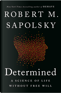 Determined by Robert M. Sapolsky