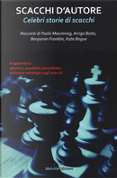 Scacchi d'autore. Celebri storie di scacchi by Arrigo Boito, Benjamin Franklin, Kate Bogue, Paolo Maurensig