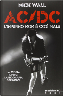 AC/DC. L'inferno non è così male by Mick Wall