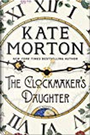 The Clockmaker's Daughter by Kate Morton