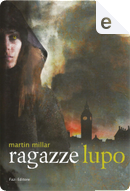 Ragazze lupo by Martin Millar