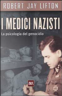 I medici nazisti by Robert Jay Lifton