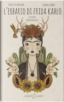 L'erbario di Frida Kahlo by Carlotta Catellani, Chiara Gianni