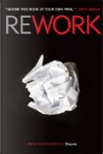 Rework by David Heinemeier Hansson, Jason Fried