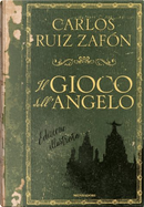 Il gioco dell'angelo by Carlos Ruiz Zafón