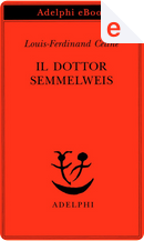Il dottor Semmelweis by Louis-Ferdinand Céline