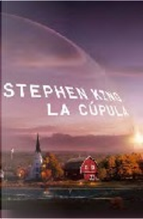 La Cúpula by Stephen King