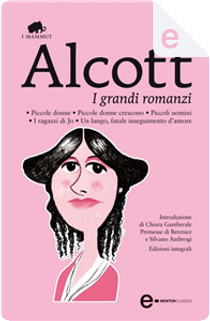 I grandi romanzi by Louisa May Alcott