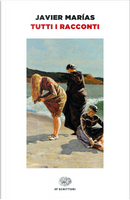 Tutti i racconti by Javier Marías