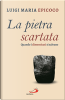 La pietra scartata by Luigi Maria Epicoco
