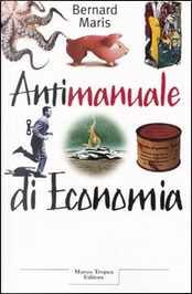 Antimanuale di economia by Bernard Maris