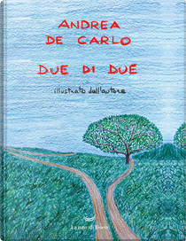 Due di due by Andrea De Carlo