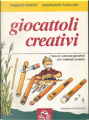 Giocattoli creativi by Gianfranco Zavalloni, Roberto Papetti