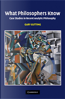 What Philosophers Know by Gary Gutting