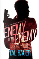 Enemy of My Enemy by Tal Bauer
