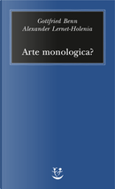 Arte monologica? by Gottfried Benn, Lernet Holenia Alexander