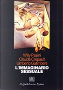 L'immaginario sessuale by Claude Crépault, Ugo Galimberti, Willy Pasini