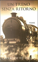 Un treno senza ritorno by Charlotte Delbo