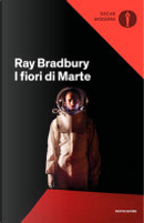 I fiori di Marte by Ray Bradbury