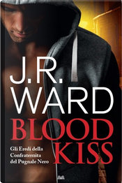 Blood Kiss by J. R. Ward
