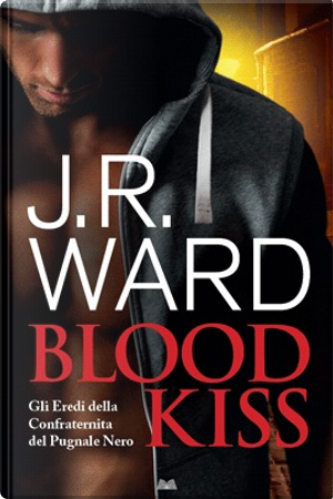 Blood Kiss by J. R. Ward