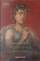 Agrippina Minore by Barbara Biscotti