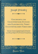 Geschichte und Gegenwärtiger Zustand der Elektricität, Nebst Eigenthümlichen Versuchen by Joseph Priestley