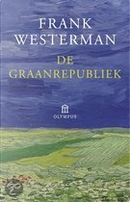 De Graanrepubliek / druk 25 by Frank Westerman