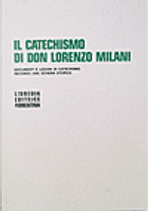Il catechismo di don Lorenzo Milani by Lorenzo Milani