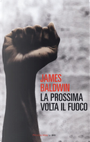 La prossima volta, il fuoco by James Baldwin