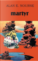 Martyr by Alan E. Nourse