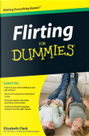 Flirting For Dummies by Elizabeth Clark